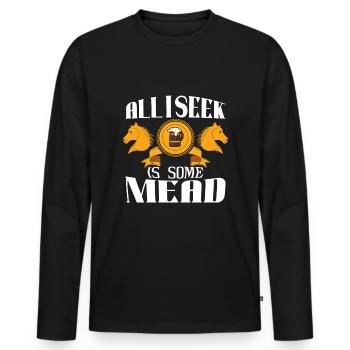 Tout ce que je cherche, c’est une joute d’hydromel - T-shirt manches longues Premium bio Homme - noir - Devant - Nico (187cm)