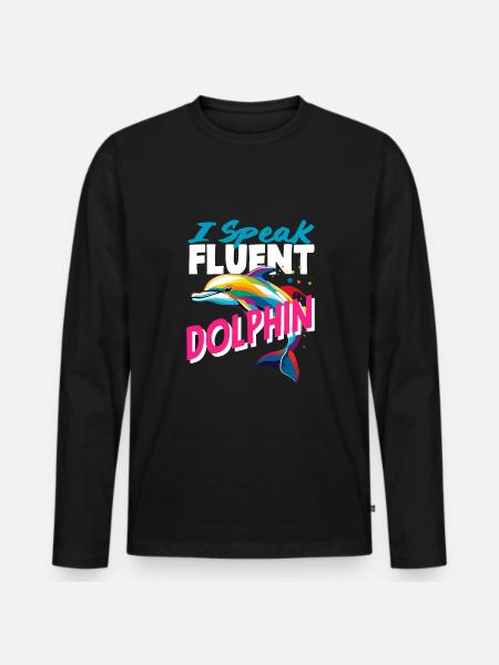 I speak fluent dolphin - Men's Premium Organic Long Sleeve Shirt - black
