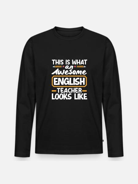 Funny Teacher Teacher Gift - Men's Premium Organic Long Sleeve Shirt - black