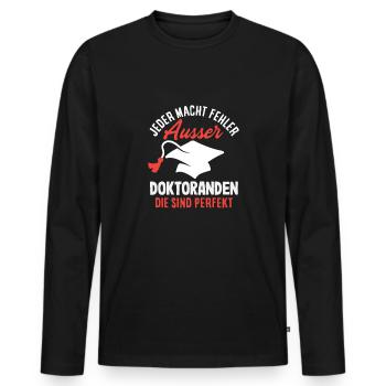 Jeder Macht Fehler Außer Doktoranden - Männer Premium Bio Langarmshirt - Schwarz - Vorne - Nico (187cm)