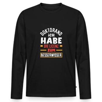 Doktorand Ich Habe Die Lizenz Zum Besserwisser - Männer Premium Bio Langarmshirt - Schwarz - Vorne - Nico (187cm)