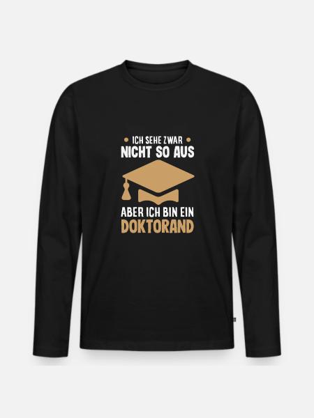 I'm not a PhD student - Men's Premium Organic Long Sleeve Shirt - black