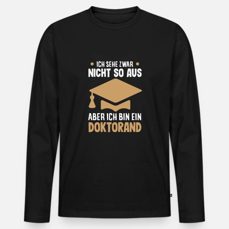Ich Bin Ein Doktorand Nicht So Aus - Männer Premium Bio Langarmshirt - Schwarz