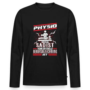 Physio Sadist Beruf Physiotherapeut Humor Therapie - Männer Premium Bio Langarmshirt - Schwarz - Vorne - Nico (187cm)