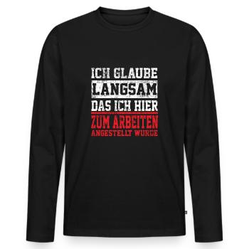 Arbeit Sprüche lustig Bürohumor Arbeiter Kollege - Männer Premium Bio Langarmshirt - Schwarz - Vorne - Nico (187cm)