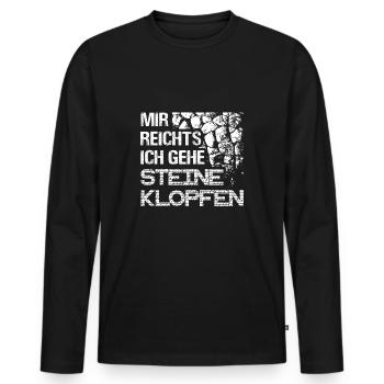 Mir reichts ich gehe Steine Klopfen Steinmetz - Männer Premium Bio Langarmshirt - Schwarz - Vorne - Nico (187cm)