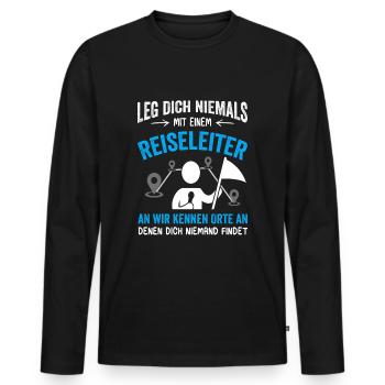 Leg dich niemals mit einem Reiseleiter an - Männer Premium Bio Langarmshirt - Schwarz - Vorne - Nico (187cm)