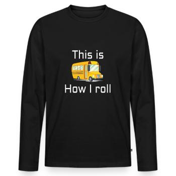 CONDUCTEUR DE BUS SCOLAIRE - Voici comment je roule - T-shirt manches longues Premium bio Homme - noir - Devant - Nico (187cm)