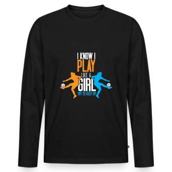Football I know I play like a girl - Men's Premium Organic Long Sleeve Shirt - black - Front - Nico (187cm)