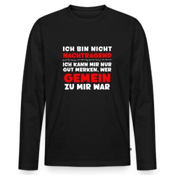 I'm not resentful - funny saying - Men's Premium Organic Long Sleeve Shirt - black - Front - Nico (187cm)
