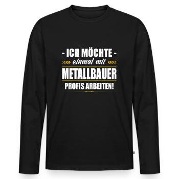 Einmal Mit Metallbauer Profis Arbeiten Metallbau - Männer Premium Bio Langarmshirt - Schwarz - Vorne - Nico (187cm)