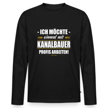Einmal Mit Kanalbauer Profis Arbeiten Kanalbau - Männer Premium Bio Langarmshirt - Schwarz - Vorne - Nico (187cm)