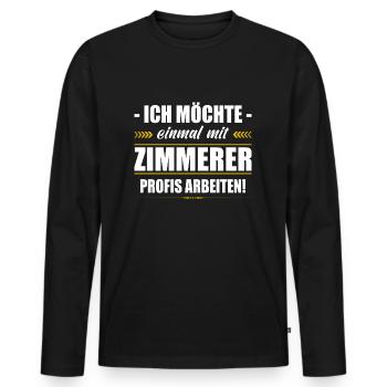 Einmal Mit Zimmerer Profis Arbeiten Zimmermann - Männer Premium Bio Langarmshirt - Schwarz - Vorne - Nico (187cm)