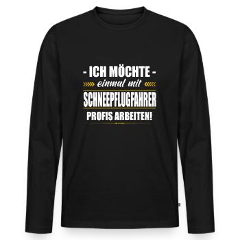 Einmal Mit Schneepflugfahrer Profis Arbeiten - Männer Premium Bio Langarmshirt - Schwarz - Vorne - Nico (187cm)