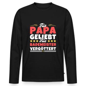 Als Papa geliebt, als Bademeister vergöttert - Männer Premium Bio Langarmshirt - Schwarz - Vorne - Nico (187cm)