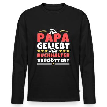 Als Papa geliebt, als Buchhalter vergöttert - Männer Premium Bio Langarmshirt - Schwarz - Vorne - Nico (187cm)
