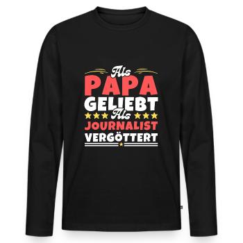 Als Papa geliebt, als Journalist vergöttert - Männer Premium Bio Langarmshirt - Schwarz - Vorne - Nico (187cm)