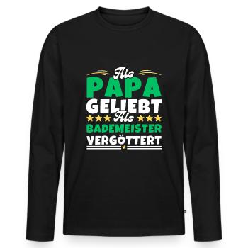 Als Papa geliebt, als Bademeister vergöttert - Männer Premium Bio Langarmshirt - Schwarz - Vorne - Nico (187cm)