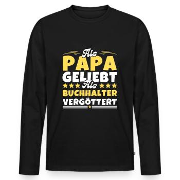 Als Papa geliebt, als Buchhalter vergöttert - Männer Premium Bio Langarmshirt - Schwarz - Vorne - Nico (187cm)