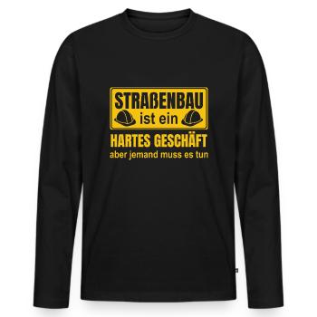 Straßenbau Ist Ein Hartes Geschäft Straßenbauer - Männer Premium Bio Langarmshirt - Schwarz - Vorne - Nico (187cm)