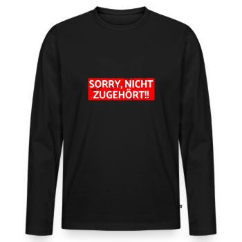 sorry, nicht zugehört - lass mich in ruhe - Männer Premium Bio Langarmshirt - Schwarz - Vorne - Nico (187cm)