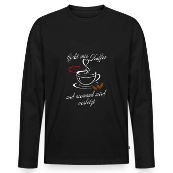 Gebt mir Kaffee und niemand wird verletzt - Männer Premium Bio Langarmshirt - Schwarz - Vorne - Nico (187cm)