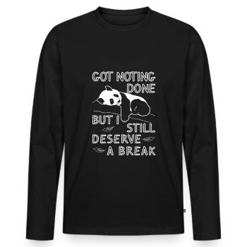 got nothing done but i still deserve a break - Men's Premium Organic Long Sleeve Shirt - black - Front - Nico (187cm)