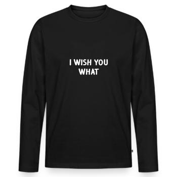 I wish you what - ich wünsch dir was - Männer Premium Bio Langarmshirt - Schwarz - Vorne - Nico (187cm)