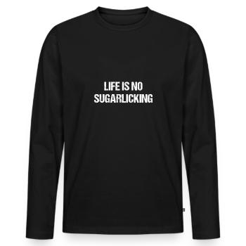 life is no sugarlicking - kein Zuckerschlecken - Männer Premium Bio Langarmshirt - Schwarz - Vorne - Nico (187cm)