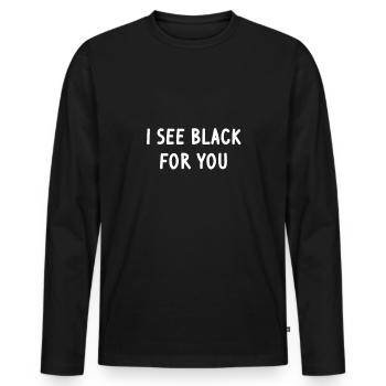 i see black for you - ich sehe schwarz für dich - Männer Premium Bio Langarmshirt - Schwarz - Vorne - Nico (187cm)