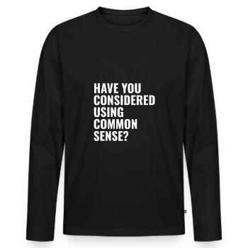 have you considered using common sense - Men's Premium Organic Long Sleeve Shirt - black - Front - Nico (187cm)