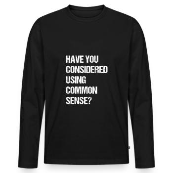 have you considered using common sense - Men's Premium Organic Long Sleeve Shirt - black - Front - Nico (187cm)