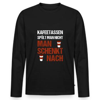 Kaffeetassen spült man nicht, man schenkt nach - Männer Premium Bio Langarmshirt - Schwarz - Vorne - Nico (187cm)