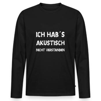 Nicht verstanden und mir egal - Männer Premium Bio Langarmshirt - Schwarz - Vorne - Nico (187cm)