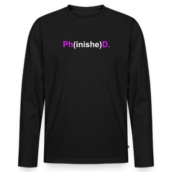 Doctor Phinished Doctorate Doctoral Thesis - Men's Premium Organic Long Sleeve Shirt - black - Front - Nico (187cm)