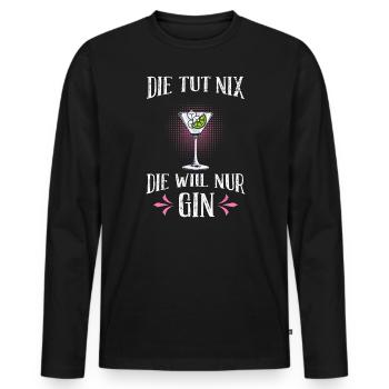 Die will nur Gin trinken Die will nur Saufen Gin - Männer Premium Bio Langarmshirt - Schwarz - Vorne - Nico (187cm)