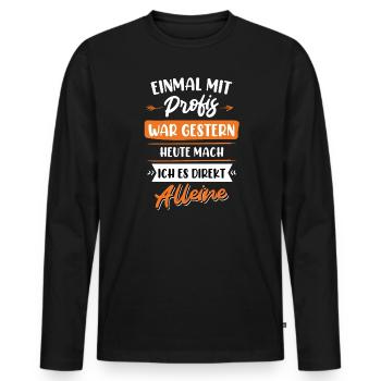 Einmal mit Profis war gestern - Männer Premium Bio Langarmshirt - Schwarz - Vorne - Nico (187cm)