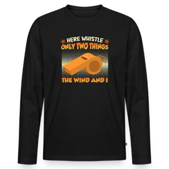 Only my whistle and the wind whistles here - Men's Premium Organic Long Sleeve Shirt - black - Front - Nico (187cm)
