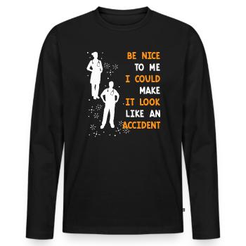 Be nice it could be accident nurse - Men's Premium Organic Long Sleeve Shirt - black - Front - Nico (187cm)