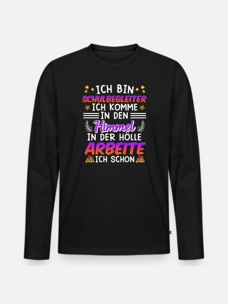 Ich arbeite schon in der Hölle Schulbegleiter - Männer Premium Bio Langarmshirt - Schwarz
