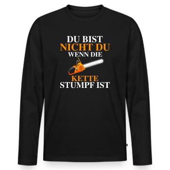Du bist nicht du wenn die Kette stumpf ist | Wald - Männer Premium Bio Langarmshirt - Schwarz - Vorne - Nico (187cm)