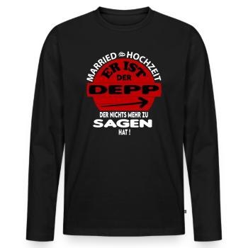 Der Depp der nichts zu sagen hat Hochzeit Married - Männer Premium Bio Langarmshirt - Schwarz - Vorne - Nico (187cm)