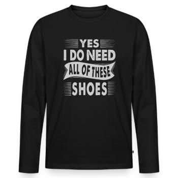 Yes I Do Need All Of These Shoes - Shopper - Männer Premium Bio Langarmshirt - Schwarz - Vorne - Nico (187cm)