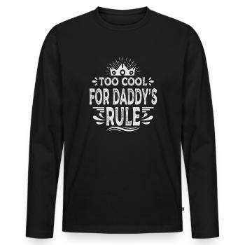 Too Cool For Daddy's Rule - Funny Baby - Männer Premium Bio Langarmshirt - Schwarz - Vorne - Nico (187cm)