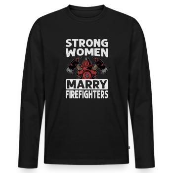 Strong Women Marry Firefighters - Fireman - Weddin - Men's Premium Organic Long Sleeve Shirt - black - Front - Nico (187cm)