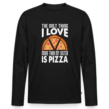 The Only Thing I Love More Than My Sister Is Pizza - Men's Premium Organic Long Sleeve Shirt - black - Front - Nico (187cm)