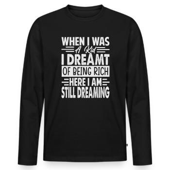 Quand j’étais enfant, je rêvais d’être riche ici je suis - T-shirt manches longues Premium bio Homme - noir - Devant - Nico (187cm)
