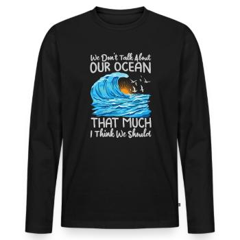 We Don't Talk About Our Ocean That Much I Think We - Männer Premium Bio Langarmshirt - Schwarz - Vorne - Nico (187cm)