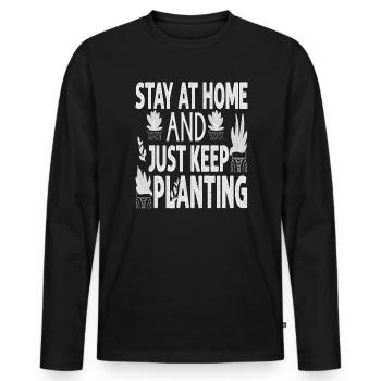 Stay At Home And Just Keep Planting - Plants - Gar - Männer Premium Bio Langarmshirt - Schwarz - Vorne - Nico (187cm)