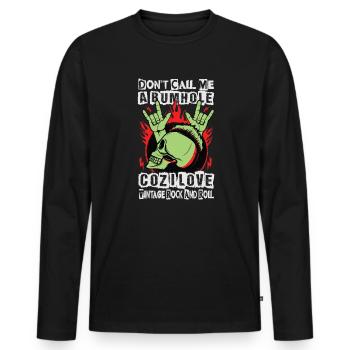 Don't Call Me A Bumhole Coz I Love Vintage Rock An - Men's Premium Organic Long Sleeve Shirt - black - Front - Nico (187cm)